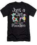 Just a Girl Who Loves Poodles Pet Trainer Dog Natalie Lidford T-Shirt
