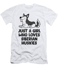 Just a Girl Who Loves Siberian Huskies Eq Designs T-Shirt