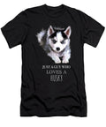 Just a Guy Who Loves a Husky Funny Dog Cynto T-Shirt