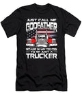 Just Call Me Godfather Because Im Way Too Cool to Be Just a Trucker Dhbubble T-Shirt