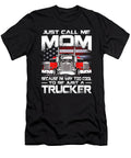Just Call Me Mom Because Im Way Too Cool to Be Just a Trucker Dhbubble T-Shirt