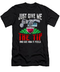 Just Give Me the Tip See How It Feels Bartender the Perfect Presents T-Shirt
