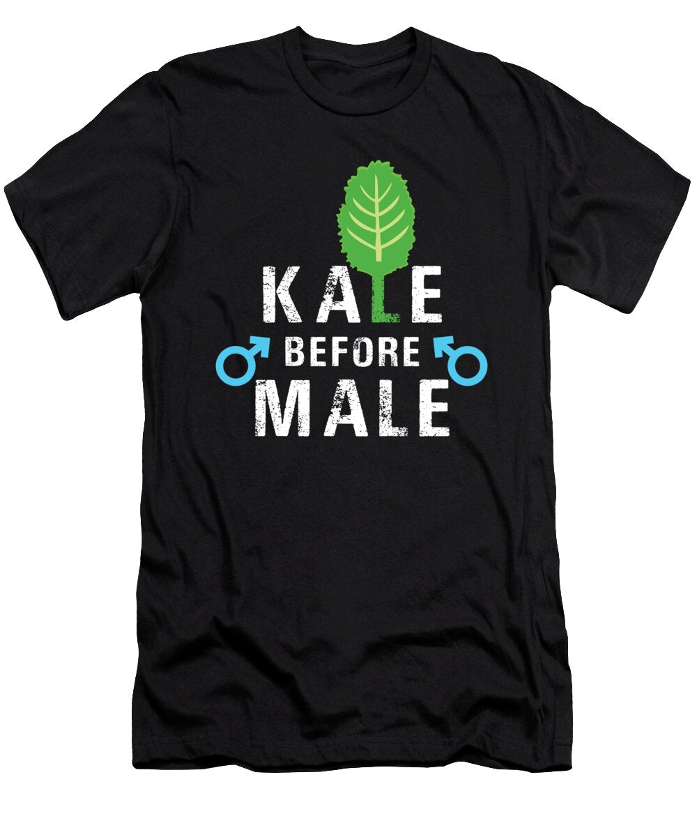 Kale Before Male Kale Art for Women Vegans on Diet Dark Nikita Goel T-Shirt