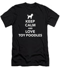 Keep Calm and Love Toy Poodles By Designzz T-Shirt