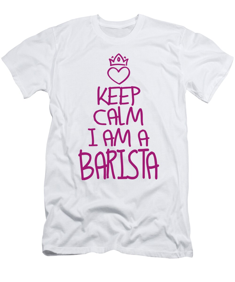 Keep Calm Barista Cool Barista Gift Manuel Schmucker T-Shirt