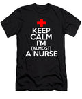 Keep Calm Im Almost a Nurse Jacob Zelazny T-Shirt