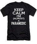 Keep Calm Im Almost a Paramedic the Primal Matriarch Art T-Shirt