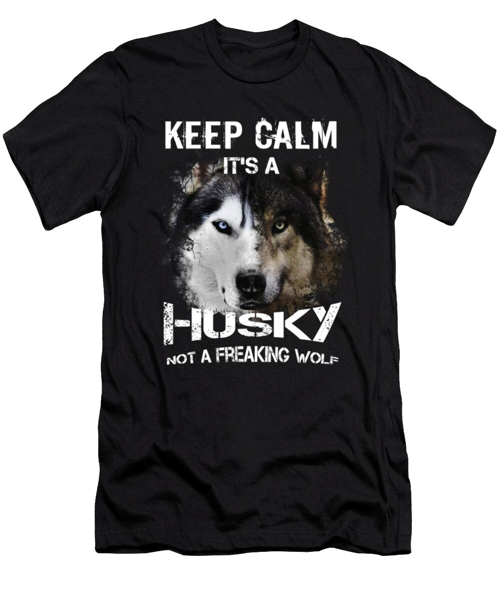 Keep Calm Its a Husky Not a Freaking Wolf Tinh Tran Le Thanh T-Shirt