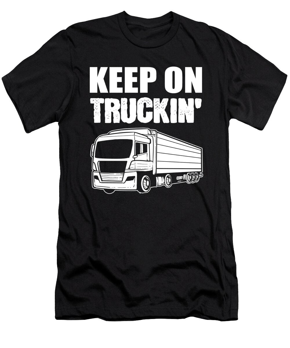 Keep on Truckin Truck Driver Trucker Alessandra Roth T-Shirt