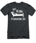 Keep Talking Im Diagnosing You Psychoanalyst Couch Health Day Awsw Wafa T-Shirt
