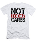 Keto Diet Not Today Carbs Ketosis Lifestyle Lchf Diet Kanig Designs T-Shirt