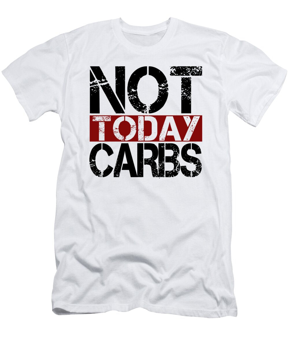 Keto Diet Not Today Carbs Ketosis Lifestyle Lchf Diet Kanig Designs T-Shirt