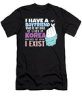 Kpop Idol Fan K Drama Lover I Love Korea I Have a Boyfriend Maximus Designs T-Shirt