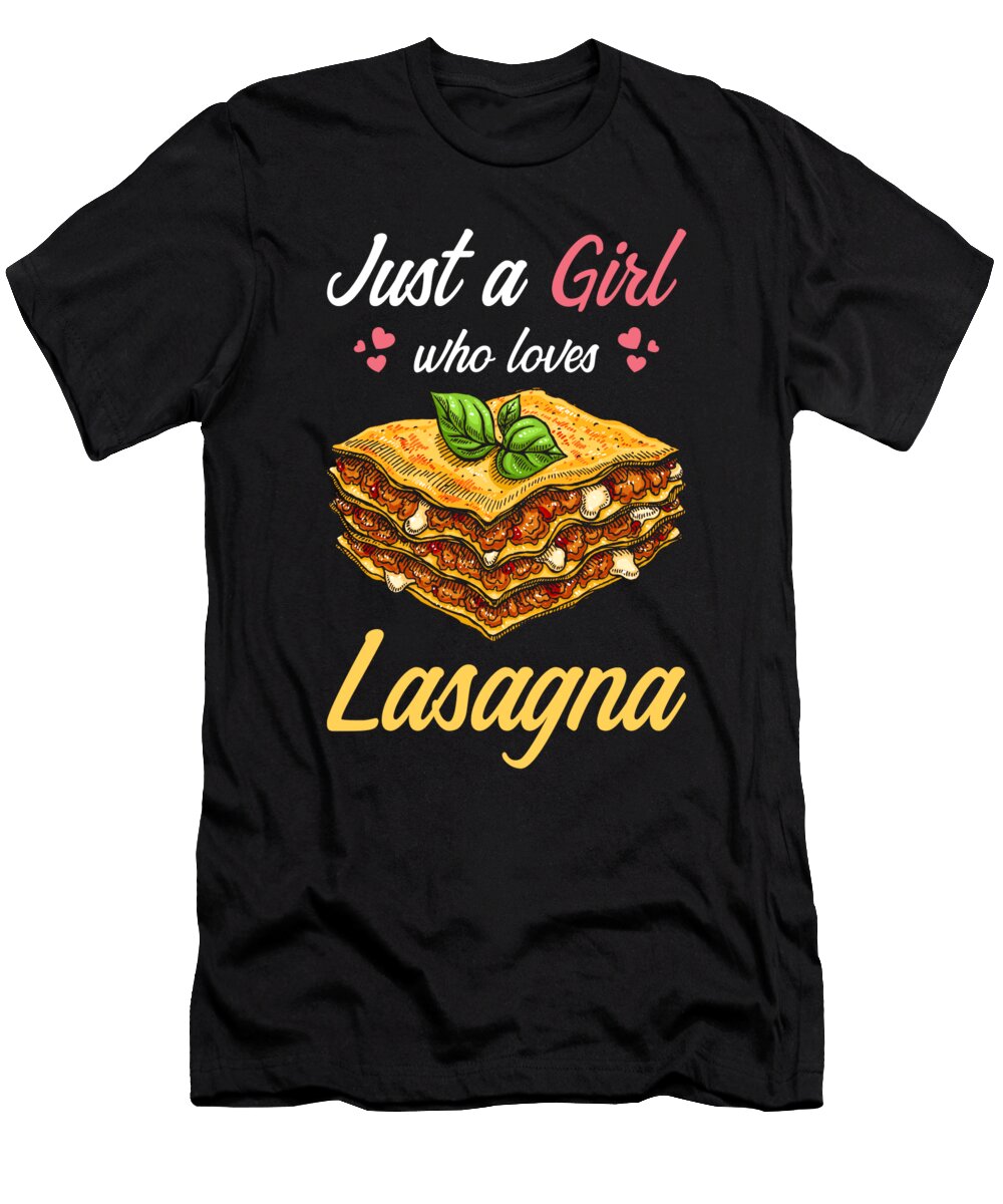 Lasagna Just a Girl Who Loves Lasagna Manuel Schmucker T-Shirt
