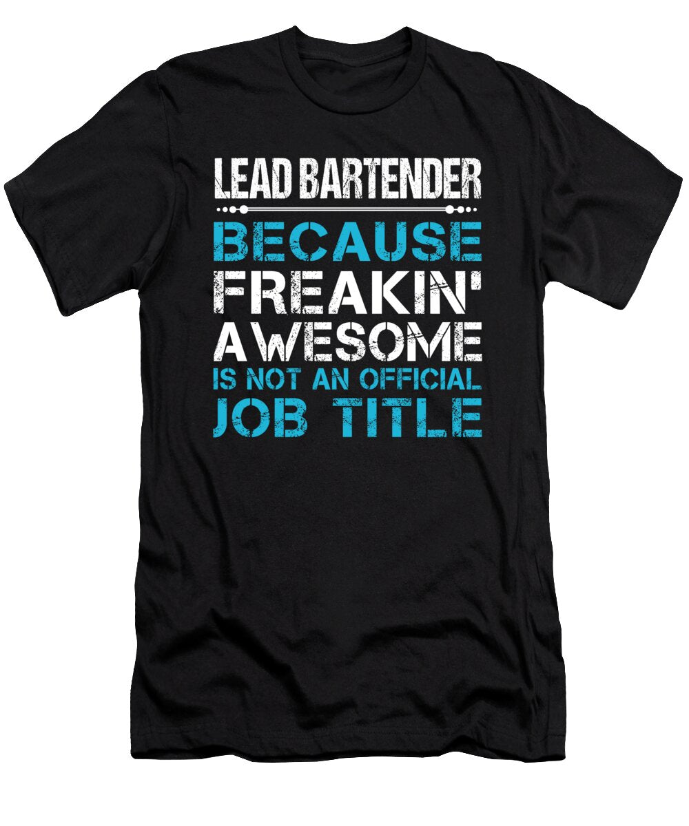 Lead Bartender Freaking Awesome Job Gift Item Shi Hu Kang T-Shirt