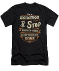 Lead Bartender I Stop When Done Job Gift Item Shi Hu Kang T-Shirt