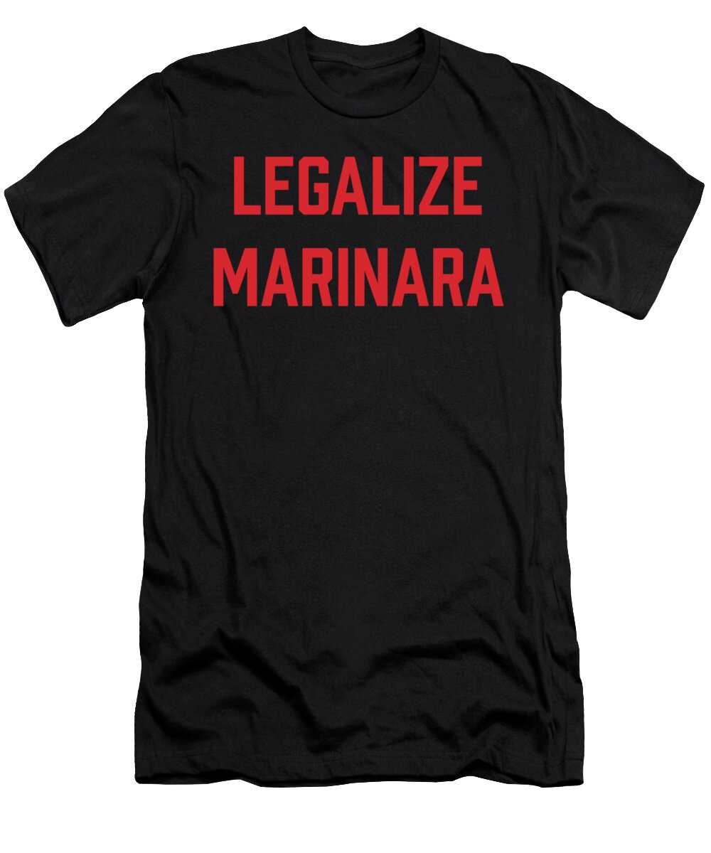 Legalize Marinara Funny Italian Food Pun Jacob Zelazny T-Shirt