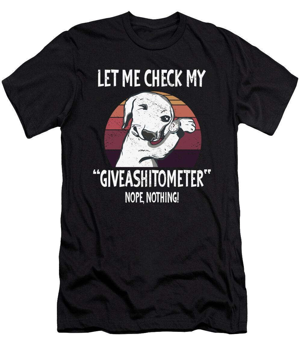Let My Check My Giveashitometer Funny Dog Sayings Toms Store T-Shirt