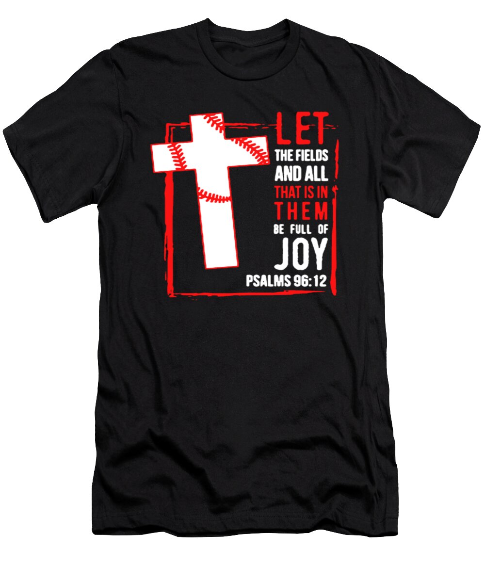 Let the Fields and All That Is in Them Baseball Tinh Tran Le Thanh T-Shirt