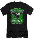 Life After Death Hurt My Husky Dog Tinh Tran Le Thanh T-Shirt