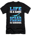 Life Is a Game Spearfishing Is Serious Spearfishing Freediving Alessandra Roth T-Shirt
