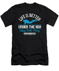 Life Is Better Under the Sea Enjoy Scuba Diving Experience Jacob Zelazny T-Shirt