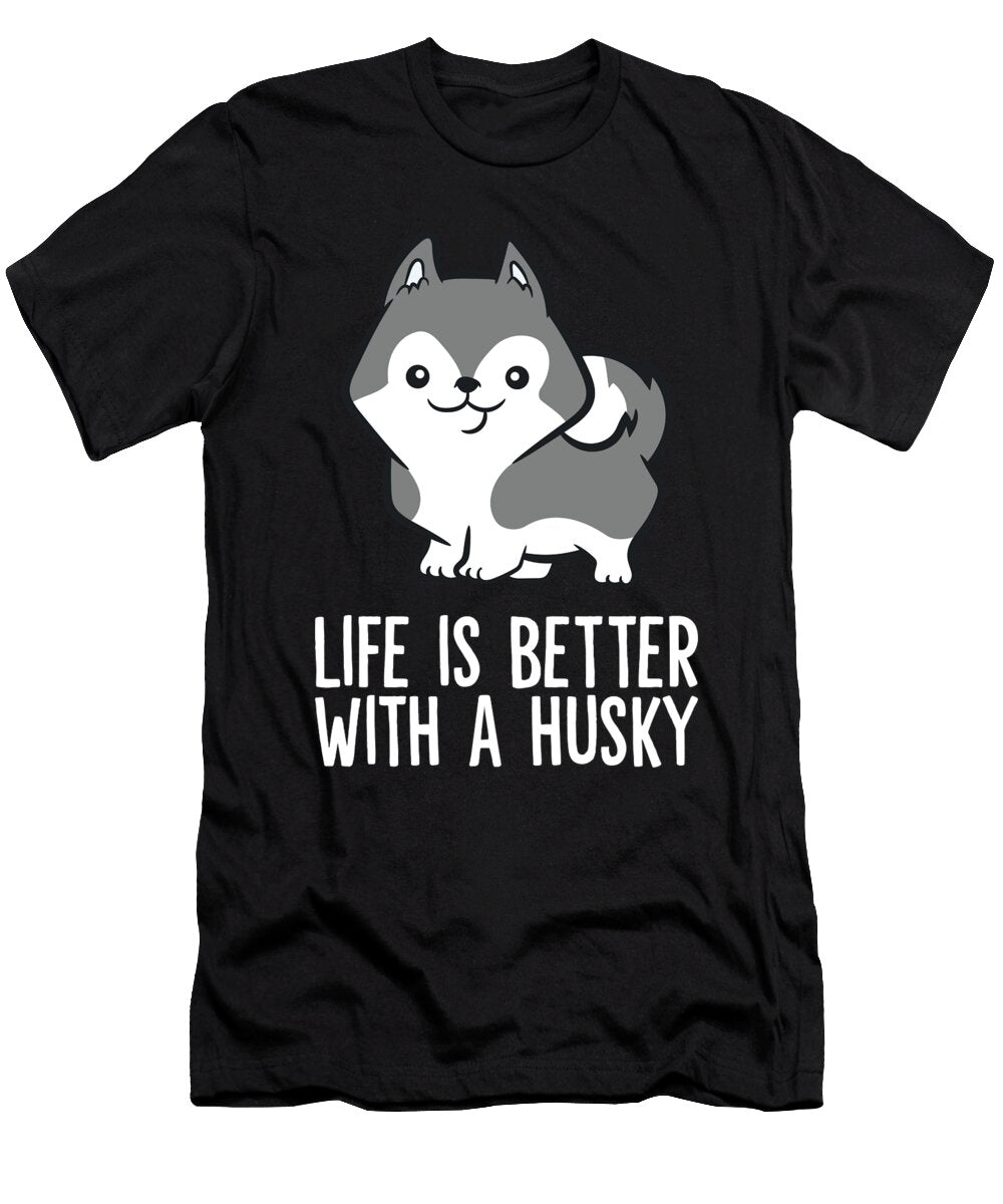 Life Is Better with a Husky Siberian Husky Dog Eq Designs T-Shirt