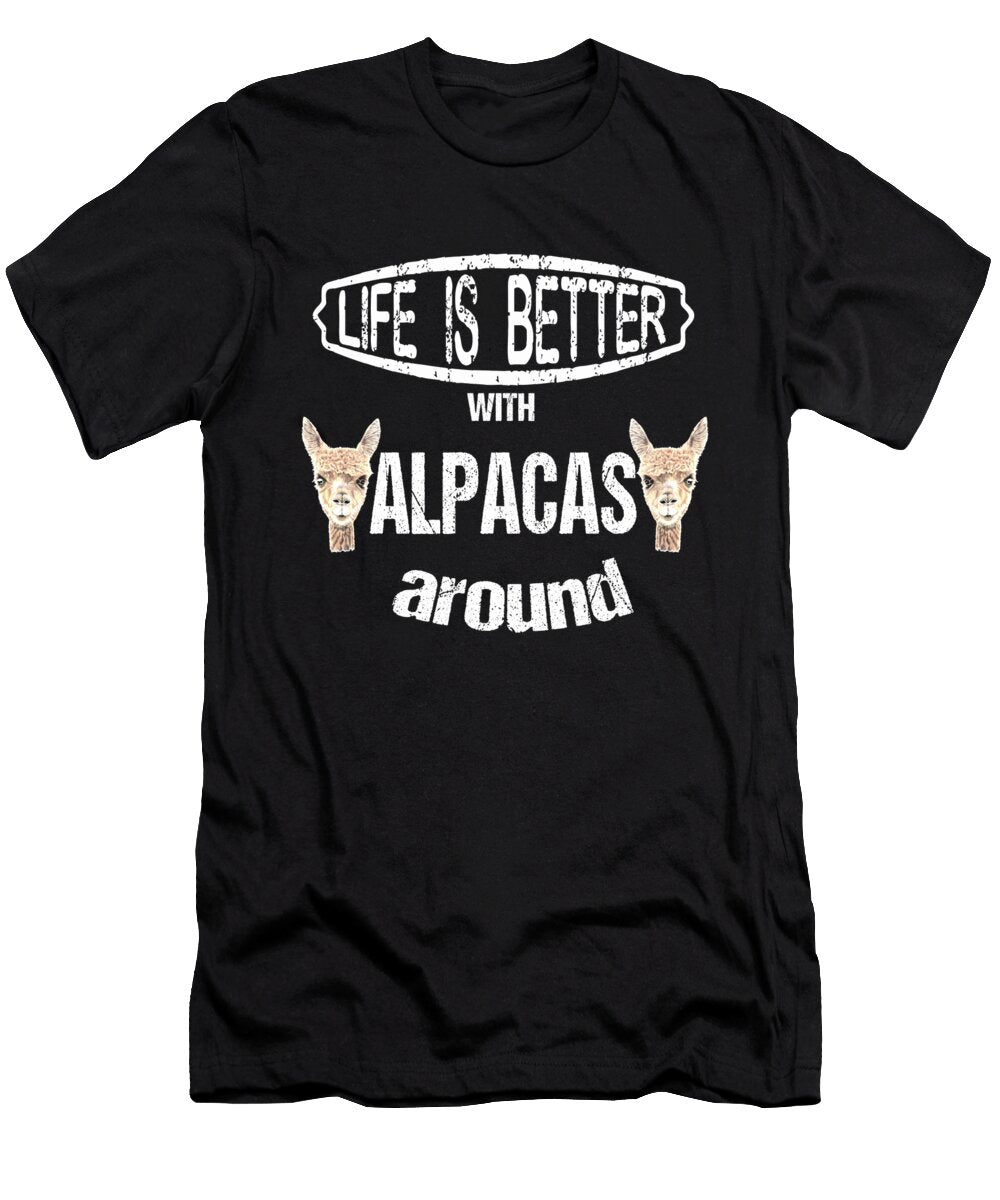 Life Is Better with Alpacas Around Lark Designs T-Shirt