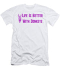 Life Is Better with Donkeys45 Kaylin Watchorn T-Shirt