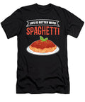 Life Is Better with Spaghetti Italian Pasta Alessandra Roth T-Shirt
