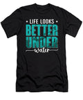 Life Looks Better Under Water Freediving Freediver Tshirtconcepts Marvin Poppe T-Shirt