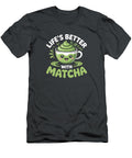 Lifes Better with Matcha Joanna Redesiuk T-Shirt