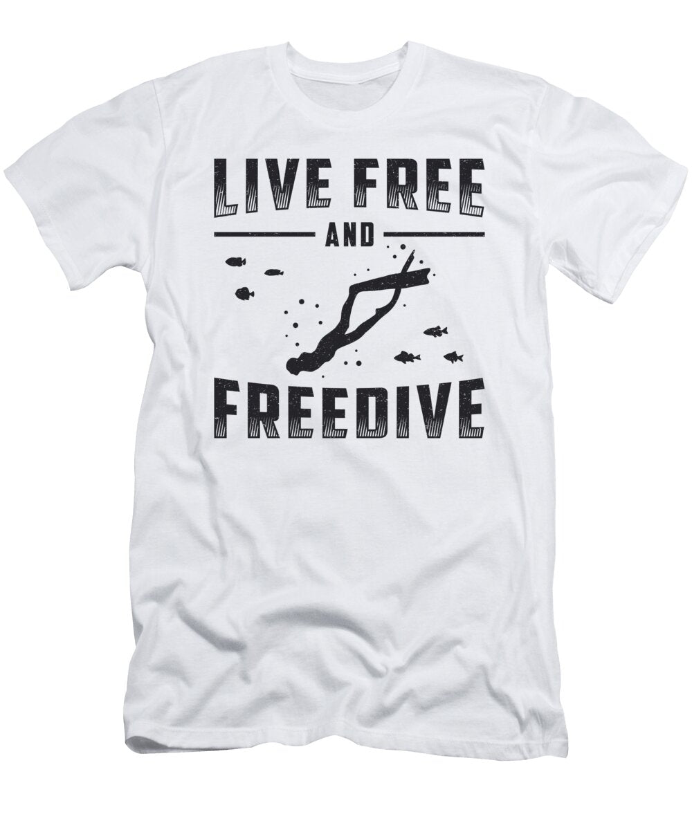 Live Free and Freedive Freediving Apnoe Freediver Tshirtconcepts Marvin Poppe T-Shirt