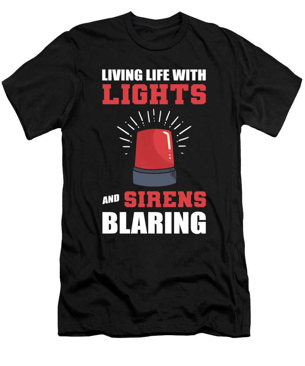 Living Life with Lights Sirens Paramedic Ambulance Driver Alessandra Roth T-Shirt