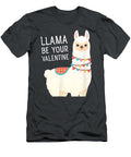 Llama Be Your Valentine Love Valentines Day Llama Alpaca Carlyl Qusay T-Shirt
