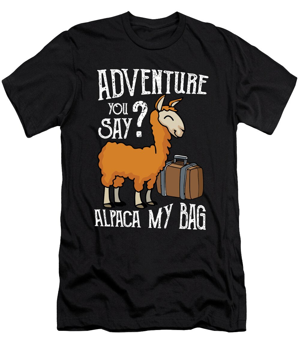 Llama Lama Alpaca Adventure You Say Alpaca My Bags Haselshirt T-Shirt