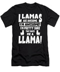 Llamas Are Awesome Im Pretty Sure That Makes Me a Sarcastic P T-Shirt