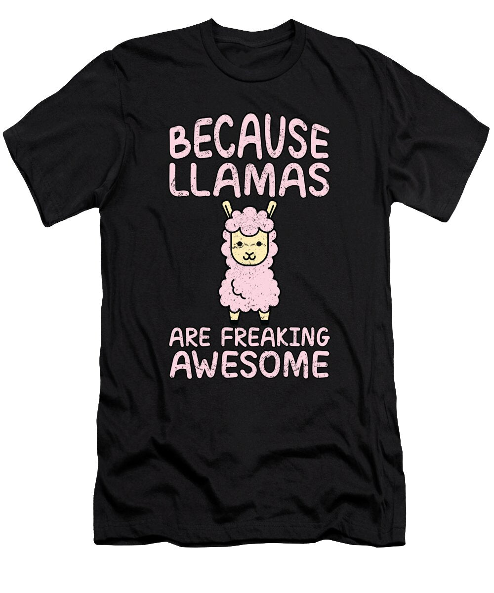 Llamas Are Freaking Awesome for Llama Lovers Tenshirt T-Shirt