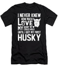 Love My Heart Could Hold Until I Got My First Husky Dog Tinh Tran Le Thanh T-Shirt