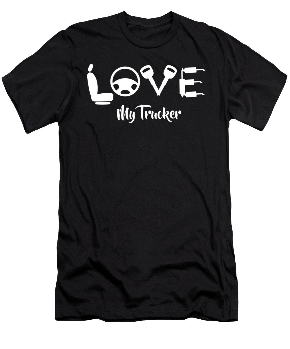 Love My Trucker Truck Driver Gift Thomas Larch T-Shirt