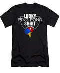 Lucky Ping Pong Design Funny Gift for Table Tennis Players Art Frikiland T-Shirt