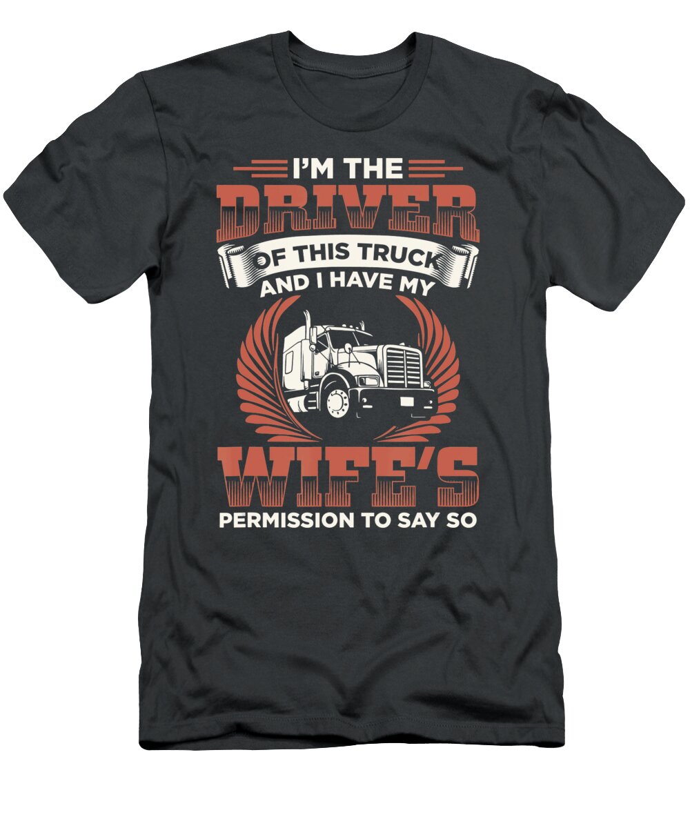 M the Driver of This Truck Anh Nguyen T-Shirt