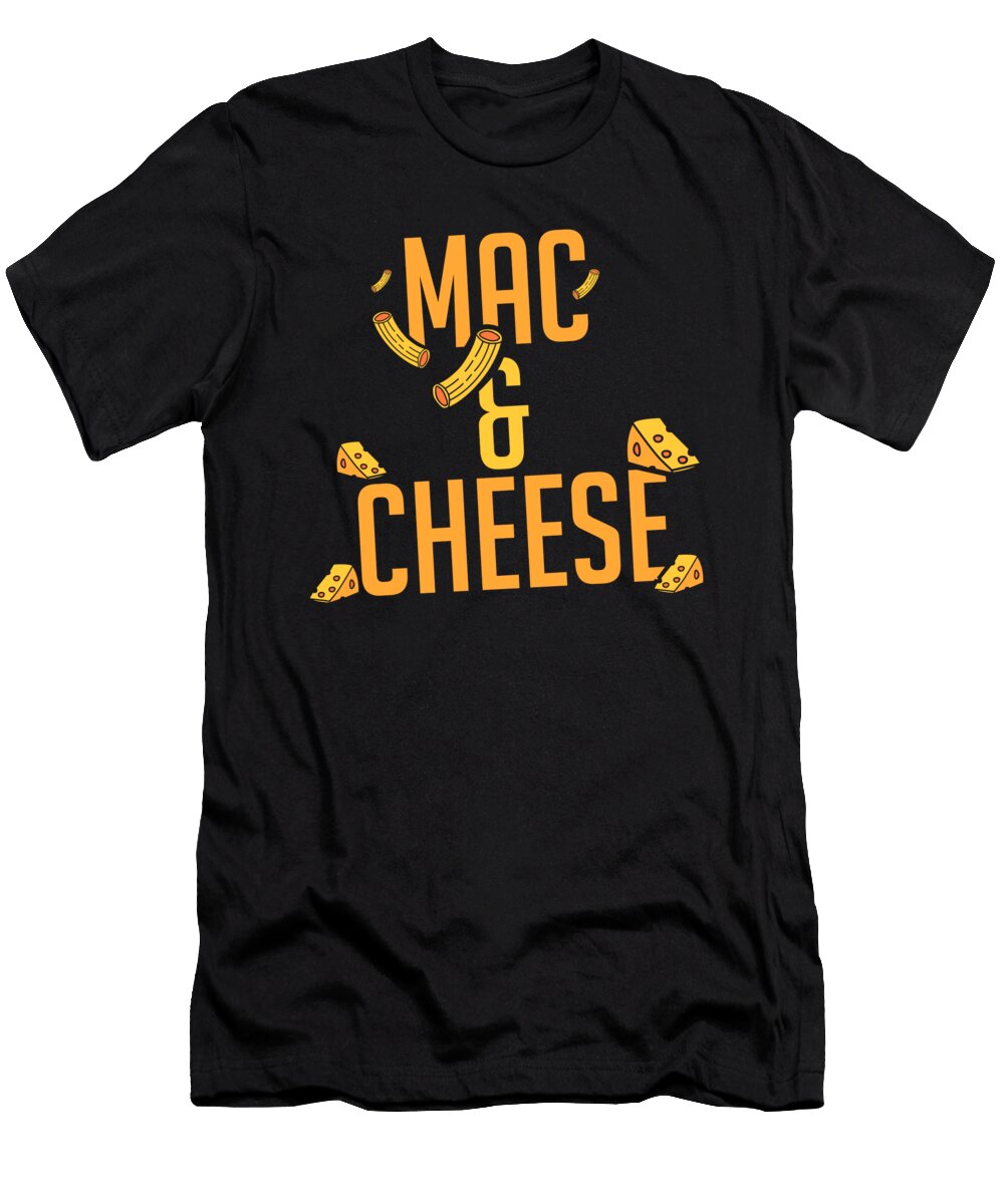 Mac and Cheese Favorite Food Delicious Tasty Mister T-Shirt