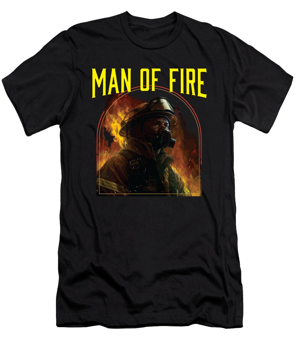 Man of Fire Fire Department Fireman Firefighter Maximus Designs T-Shirt