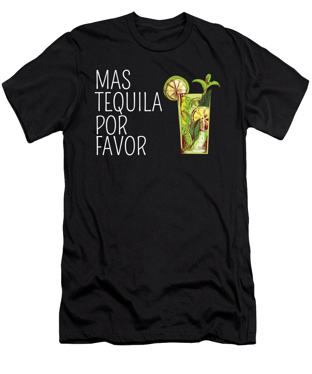 Mas Tequila Por Favor Liqour Gift Haselshirt T-Shirt