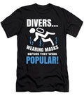 Mask Pun for Scuba Diver 1 T-Shirt