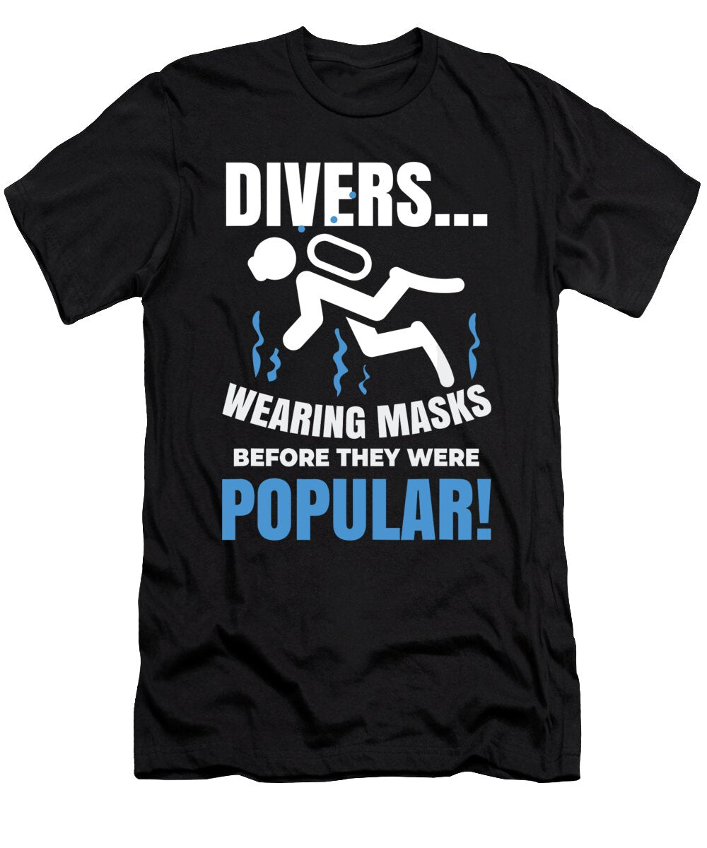 Mask Pun for Scuba Diver 1 T-Shirt