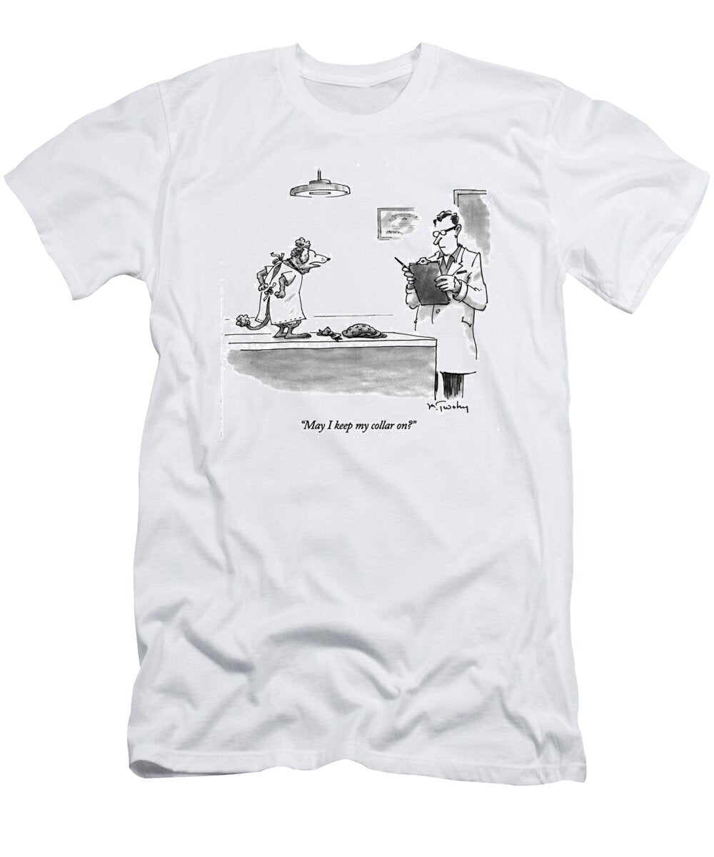 May I Keep My Collar on Mike Twoh T-Shirt
