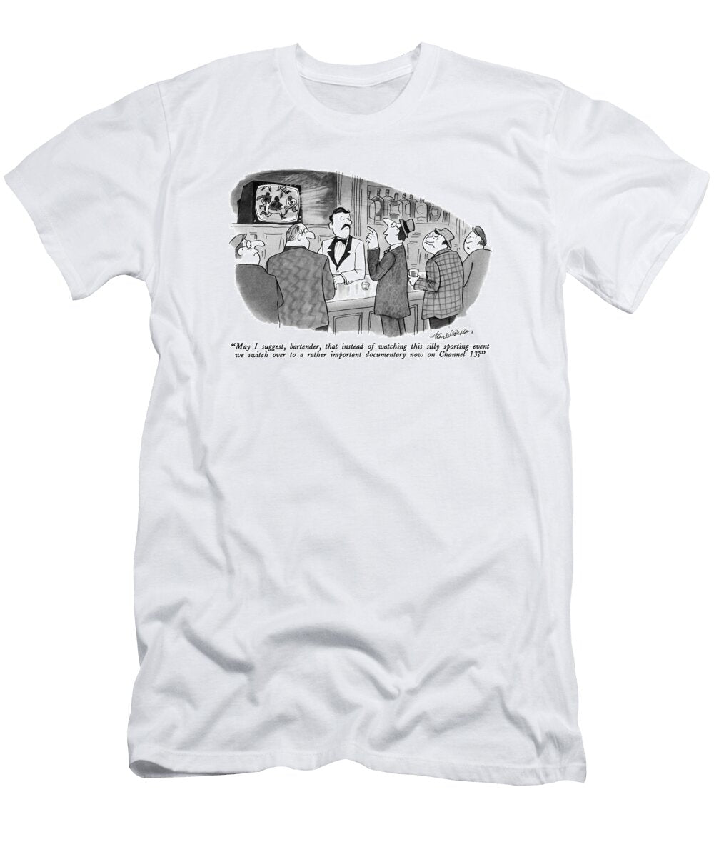 May I Suggest Bartender That Instead of Watching This J B Handelsman No Index T-Shirt