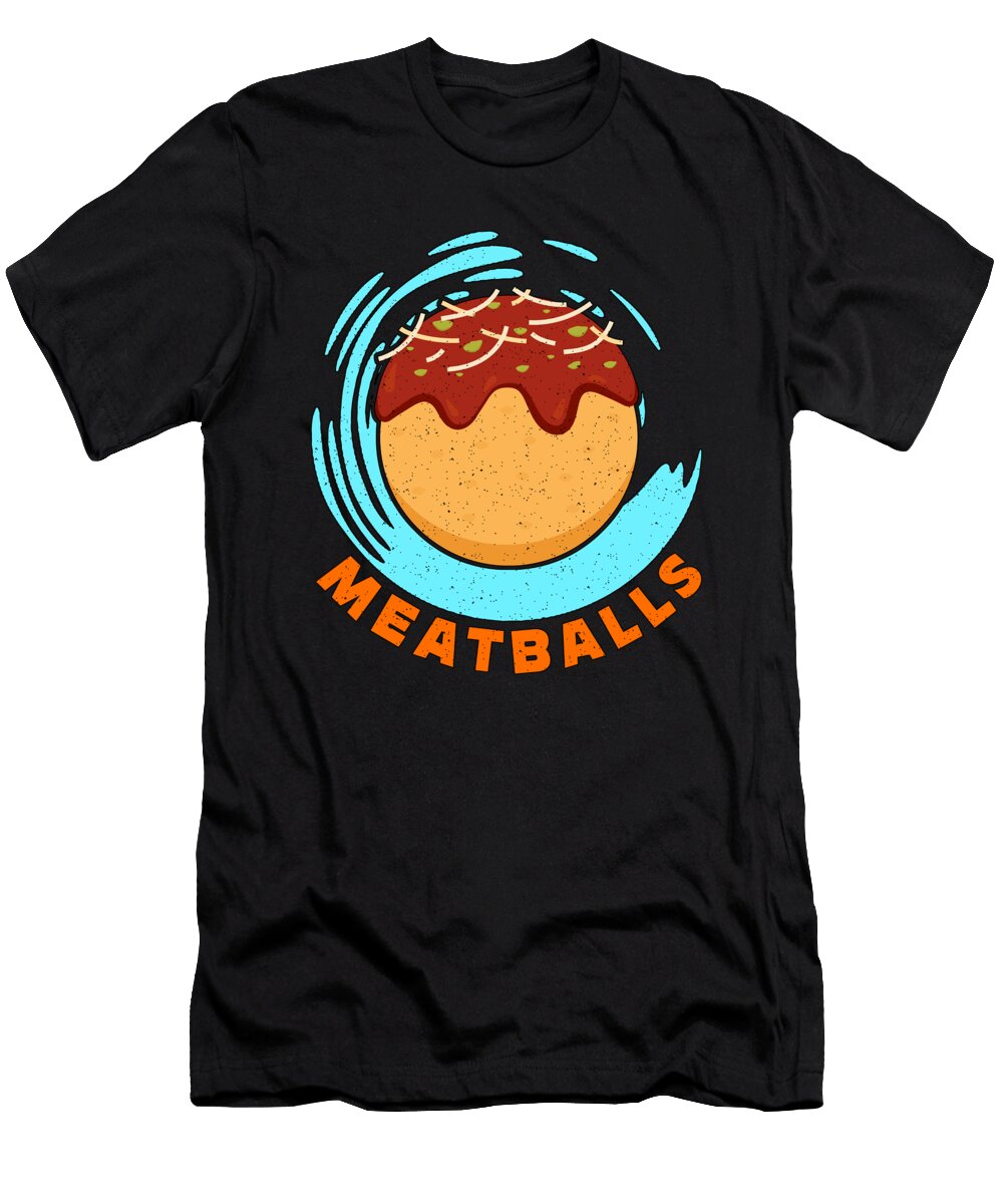 Meatballs Minced Meat Pastas Meatball Italian Food Tshirtconcepts Marvin Poppe T-Shirt